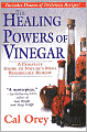 The Healing Powers of Vinegar: A Complete Guide to Nature's Most Remarkable Remedy