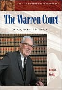 The Warren Court: Justices, Rulings, and Legacy