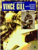 Vince Gill -- Guitar Anthology: Authentic Guitar TAB