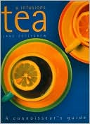 Tea and Infusions: A Connoisseur's Guide