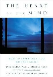 Heart of the Mind: How to Experience God without Belief