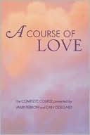 A Course of Love: The Complete Course