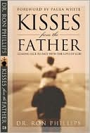 Kisses from the Father: Coming Face to Face with the Love of God