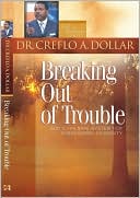 Breaking Out of Trouble: God's Failsafe System for Overcoming Adversity