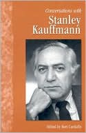 Conversations with Stanley Kaufmann
