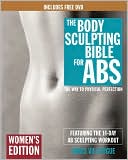 Body Sculpting Bible for ABS: Women's Edition: The Way to Physical Perfection
