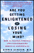 Are You Getting Enlightened or Losing Your Mind?: How to Master Everyday and Extraordinary Spirtual Experiences