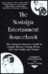 Nostalgia Entertainment SourceBook: The Complete Resource Guide to Classic Movies, Vintage Music, Old Time Radio and Theatre