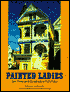 Painted Ladies: The Art of San Francisco's Victorian Houses