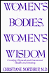 Women's Bodies, Women's Wisdom: Creating Physical and Emotional Health and Healing