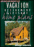 Vacation, Retirement and Leisure Home Plans