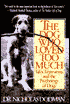 The Dog Who Loved Too Much: Tales, Treatments and the Psychology of Dogs