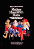 Mother Plays with Dolls: And Finds an Important Key to Unlocking Creativity