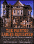 The Painted Ladies Revisited: San Francisco's Resplendent Victorians Inside and Out