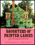 Daughters of Painted Ladies: America's Resplendent Victorians