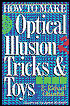 How To Make Optical Illusion Tricks & Toys