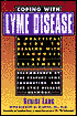 Coping with Lyme Disease: A Practical Guide to Dealing with Diagnosis and Treatment