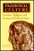 Passional Culture: Emotion, Religion, and Society in Southern Spain