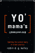 Yo' Mama's Disfunktional!: Fighting the Culture Wars in Urban America
