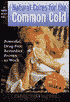 Natural Cures for the Common Cold: Powerful, Drug-Free Remedies Proven to Work