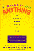 I Could Do Anything if I Only Knew What It Was: How to Discover What You Really Want and How to Get It