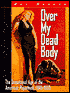 Over My Dead Body: The Sensational Age of American Paperbacks, 1945-1955