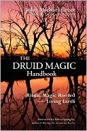 Druid Magic Handbook: Ritual Magic Rooted in the Living Earth