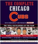The Complete Chicago Cubs: The Total Encyclopedia of the Team