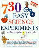 730 Easy Science Experiments with Everyday Materials