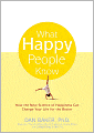 What Happy People Know: How the New Science of Happiness Can Change Your Life for the Better