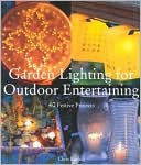 Garden Lighting for Outdoor Entertaining: 40 Festive Projects