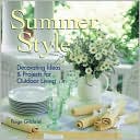 Summer Style: Decorating Ideas & Projects for Outdoor Living