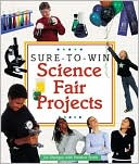 Sure-to-Win Science Fair Projects
