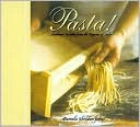 Pasta!: Authentic Recipes from the Regions of Italy