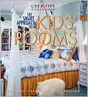 The Smart Approach to Kids' Rooms: Planning, Designing, Decorating