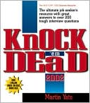 Knock 'em Dead 2002: The Ultimate Job-Seeker's Resource with Great Answers to over 200 Tough Interview Questions