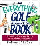 download Everything Golf Instruction : From teeing Off to a Sinking the Putt, All You Need to Play the Game book
