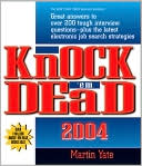 Knock Em Dead 2004: Great Answers to Over 200 tough Interview Questions - Plus the Latest Job Search Strategies