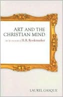 download Art and the Christian Mind : The Life and Work of H. R. Rookmaaker book
