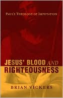 Jesus' Blood and Righteousness: Paul's Theology of Imputation