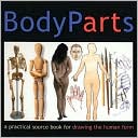 Body Parts: A Practical Guide for Artists