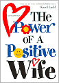 The Power of a Positive Wife (Power of a Positive Series)