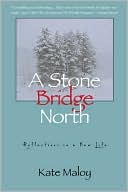 A Stone Bridge North: Reflections In a New Life