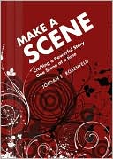 Make a Scene: Crafting a Powerful Story One Scene at a Time