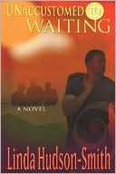 Unaccustomed to Waiting