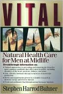 Vital Man: Natural Health Care for Men at Midlife