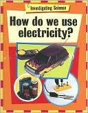 How Do We Use Electricity?