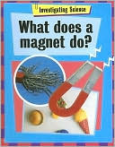 What Does a Magnet Do?