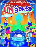 The Un-Santa Book: A Complete Christmas Celebration for Your Church