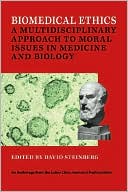 Biomedical Ethics: A Multidisciplinary Approach to Moral Issues in Medicine and Biology
